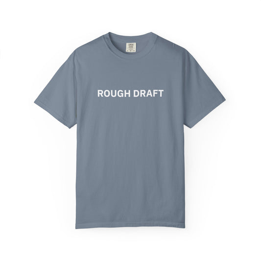 Rough Draft  - T-Shirt | By The Way
