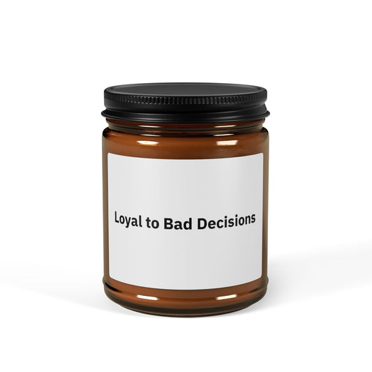 Loyal to Bad Decisions - Candle | By The Way