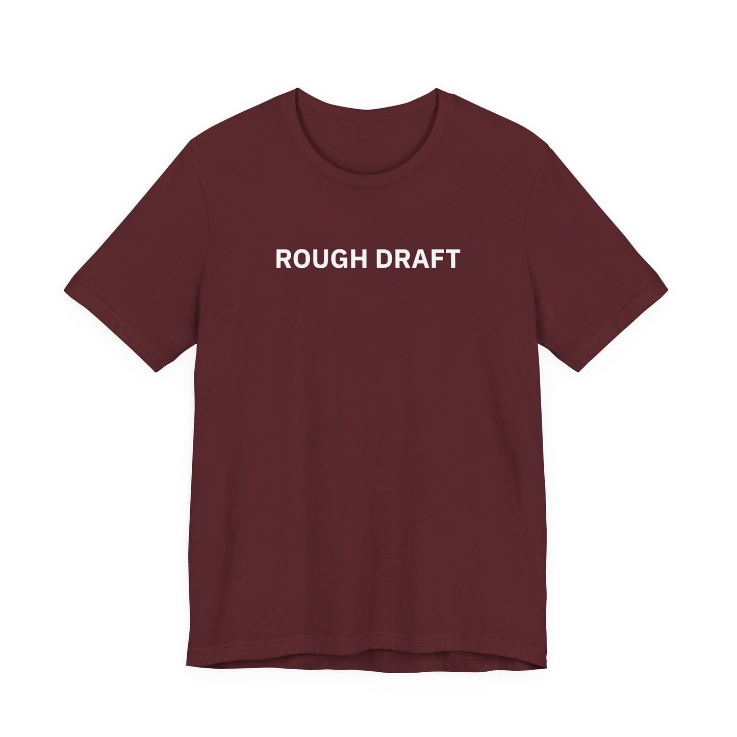 Rough Draft  - T-Shirt | By The Way
