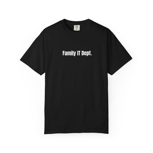 Family IT Dept. - T-Shirt | By The Way