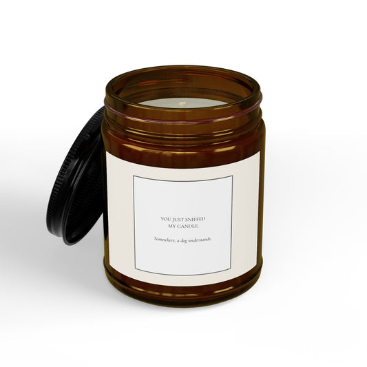 You Just Sniffed My Candle - Funny Scented Soy Candle | By The Way