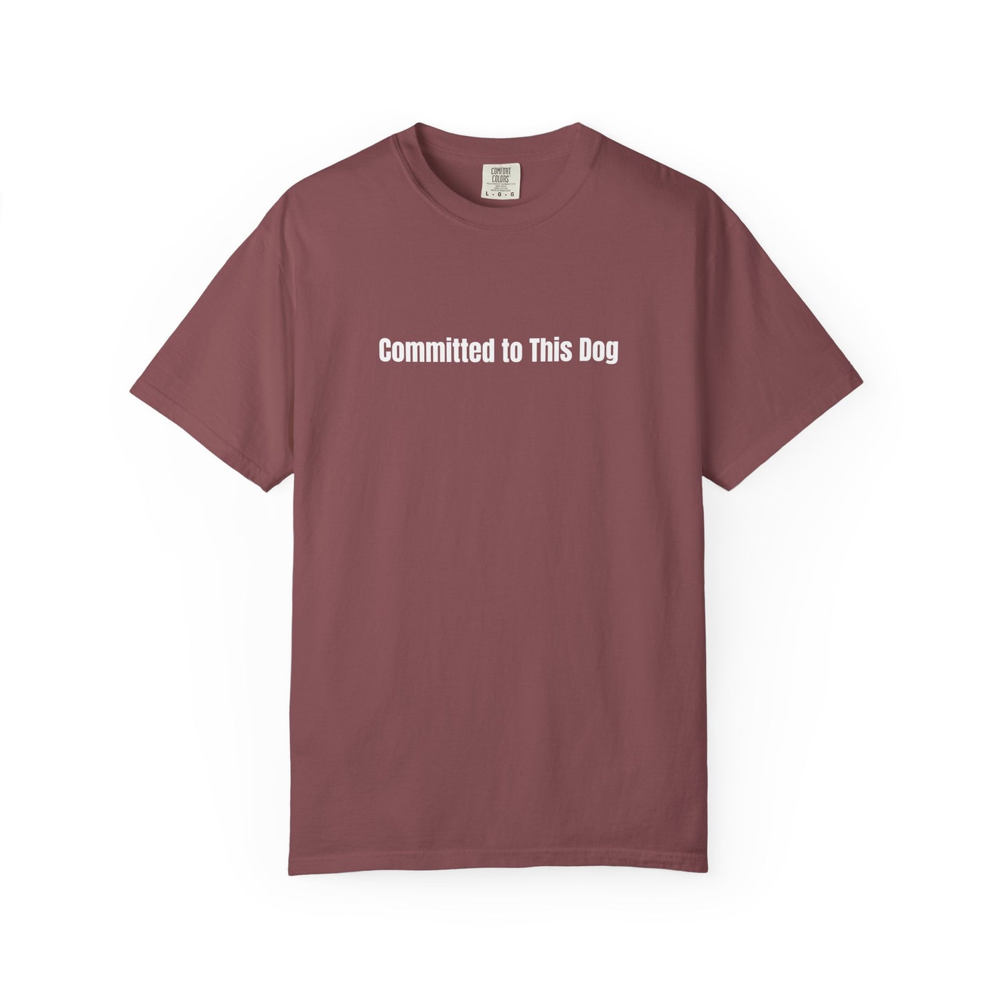 Committed to This Dog - T-Shirt | By The Way
