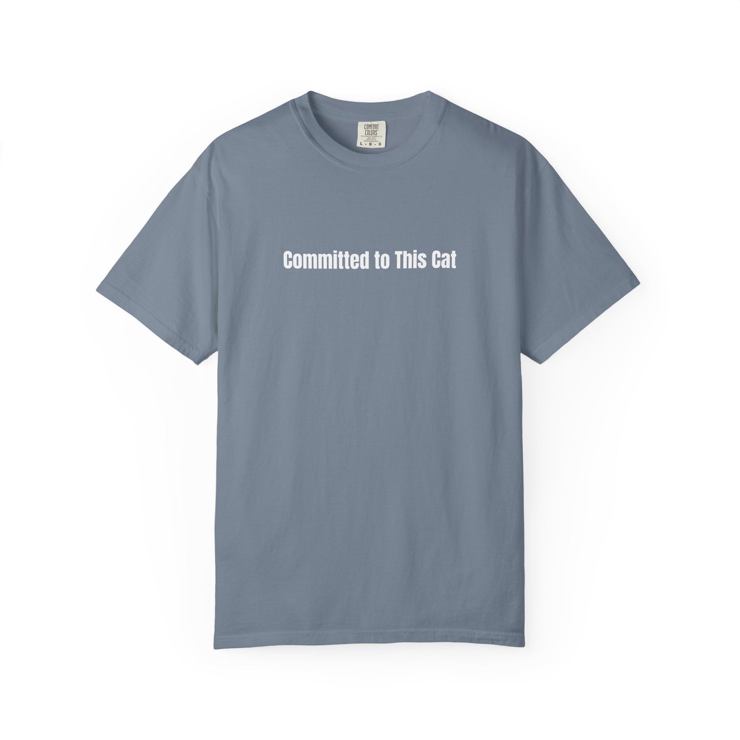 Committed to This Cat - T-Shirt | By The Way