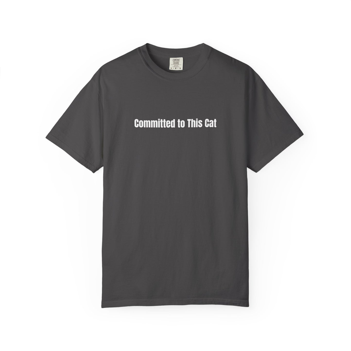 Committed to This Cat - T-Shirt | By The Way