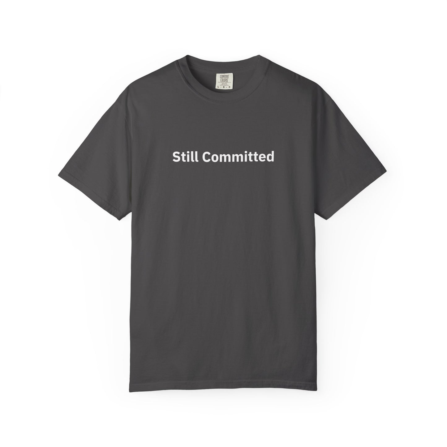Still Committed - T-Shirt | By The Way