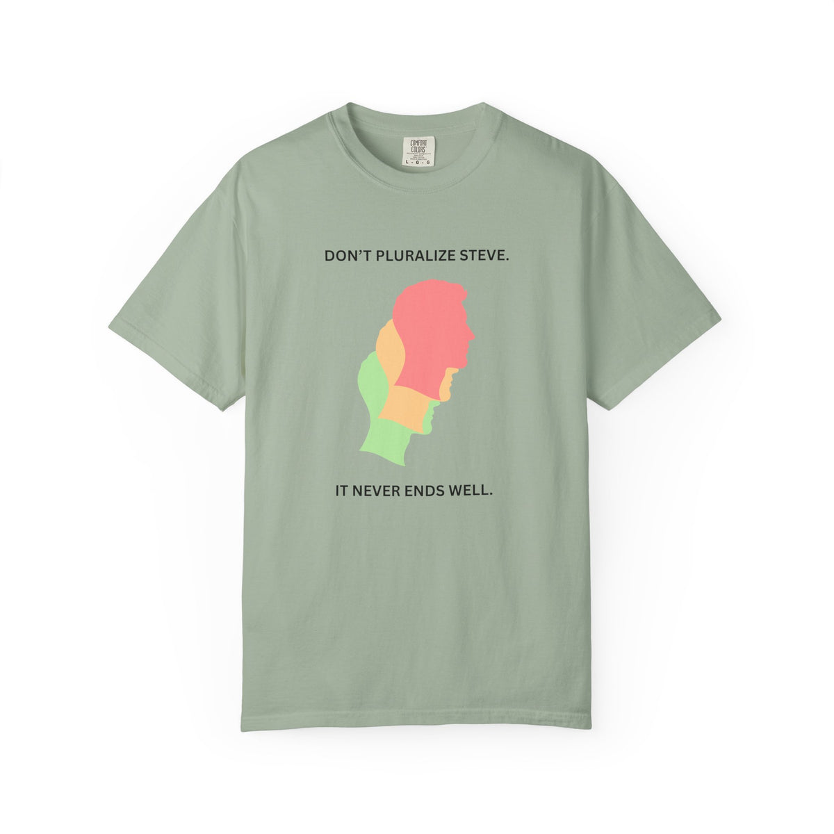 Don't Pluralize Steve - T-Shirt | By The Way