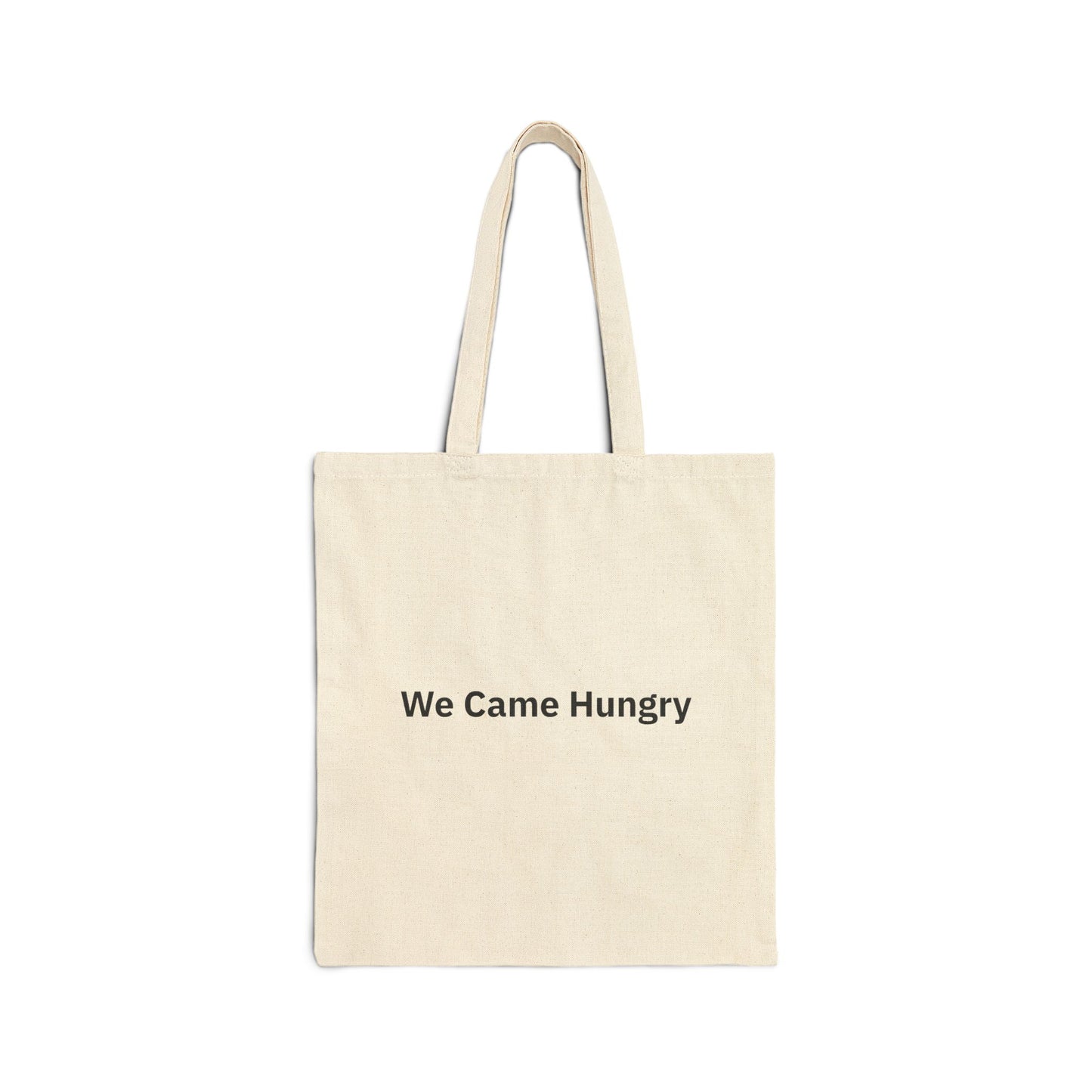 We Came Hungry Canvas - Tote Bag | By The Way