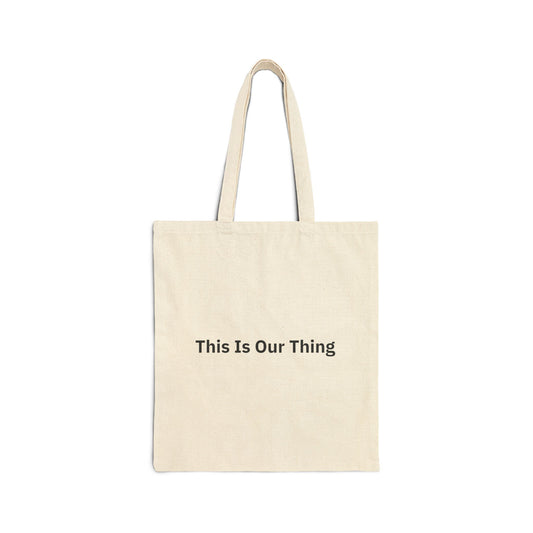 This Is Our Thing - Tote Bag | By The Way
