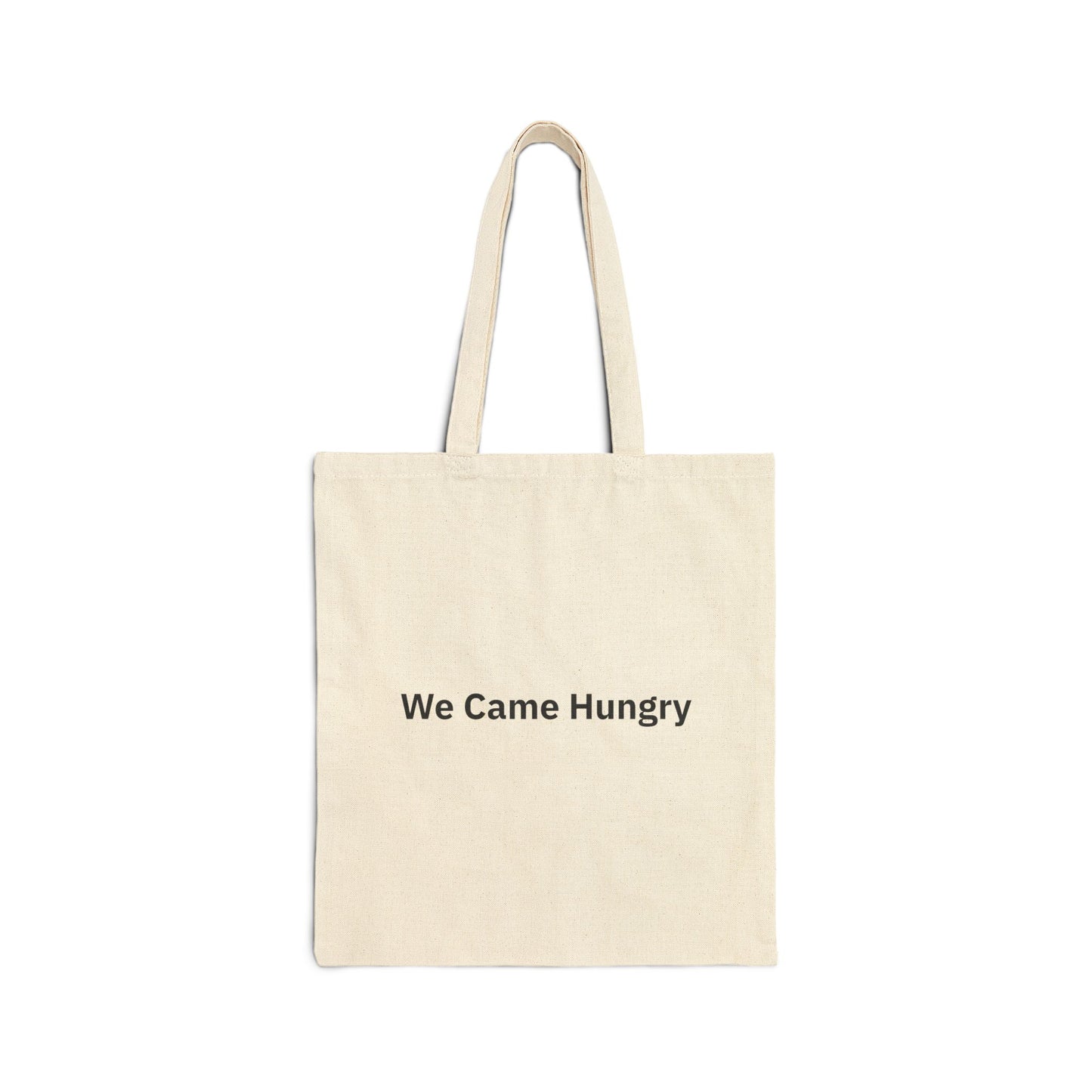 We Came Hungry Canvas - Tote Bag | By The Way