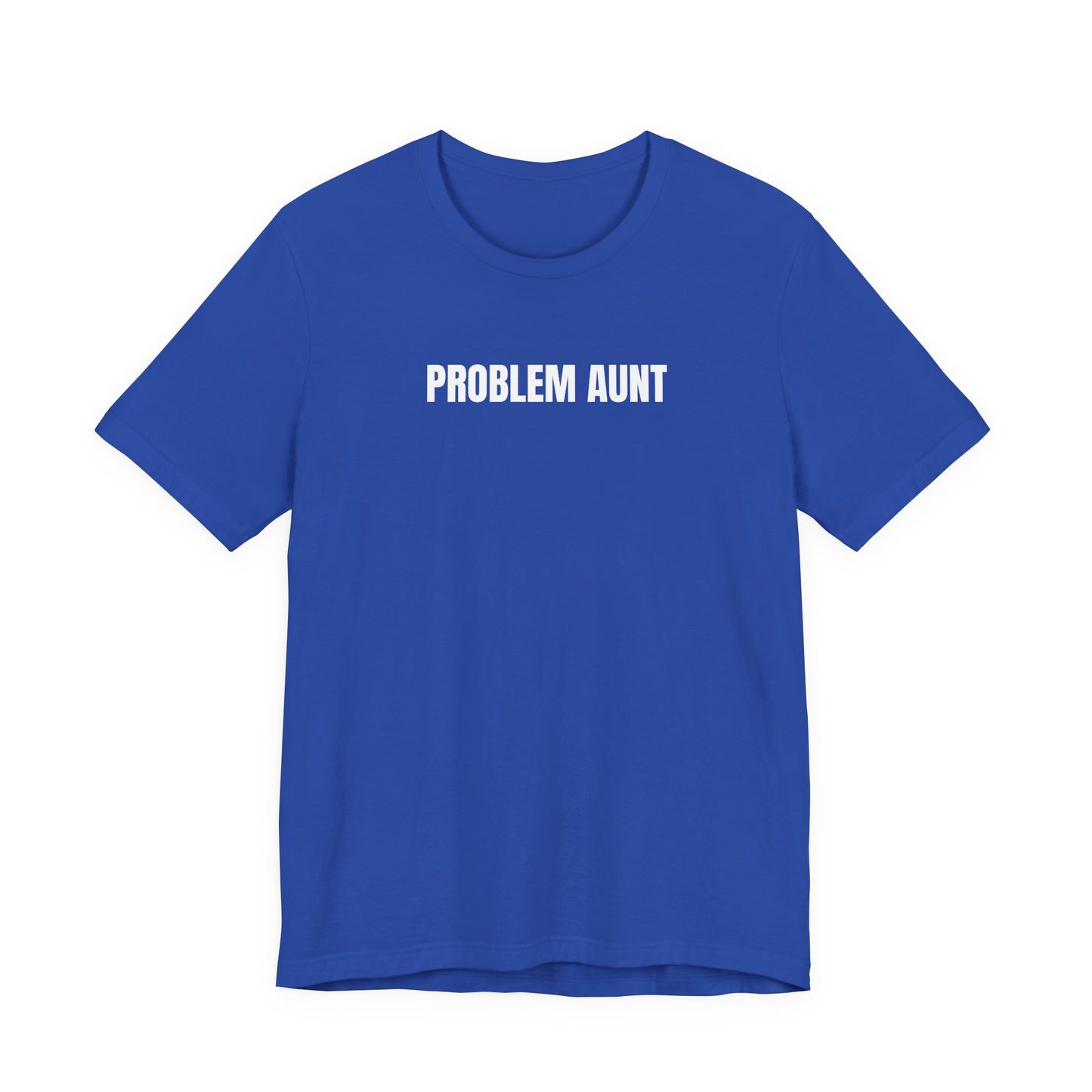 Problem Aunt - T-Shirt | By The Way