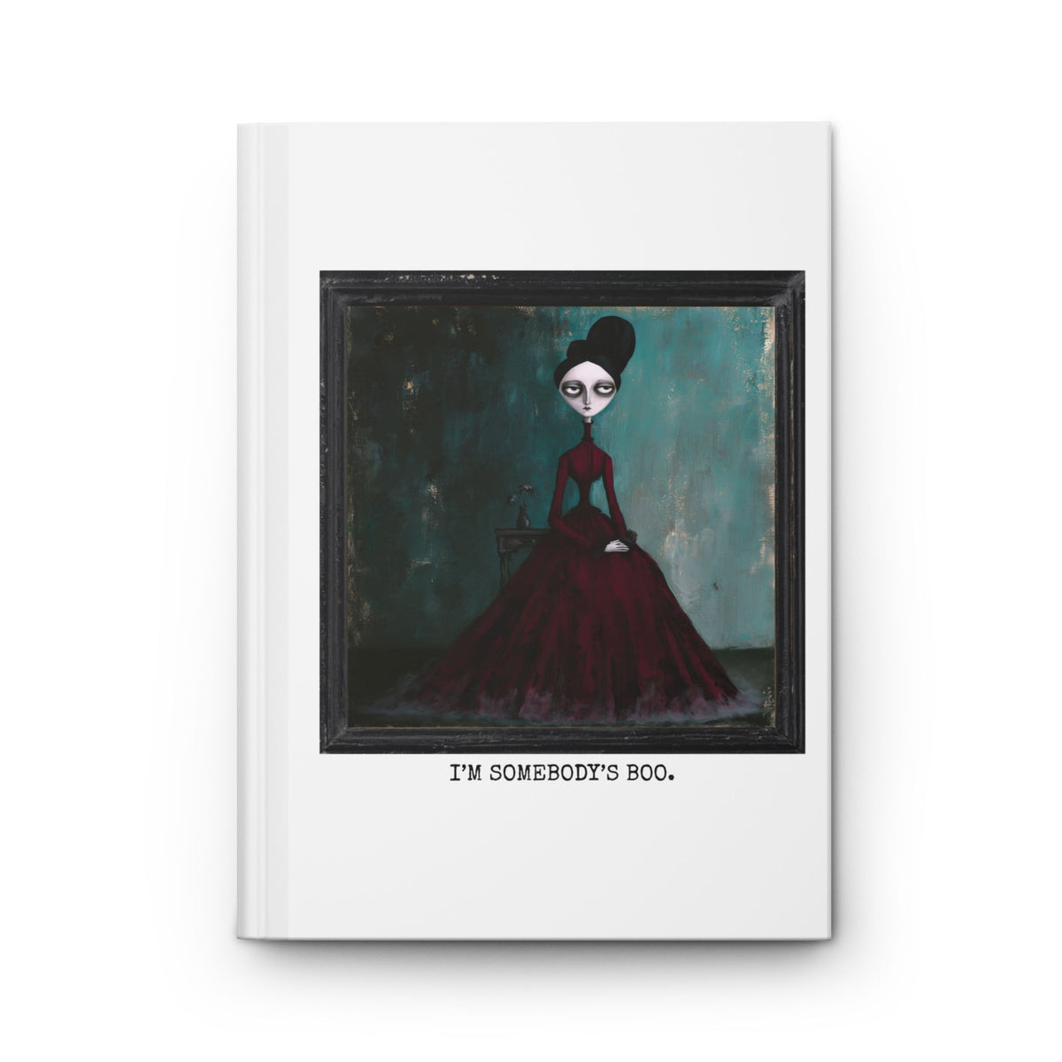 I'm Somebody's Boo Hardcover Journal | By The Way