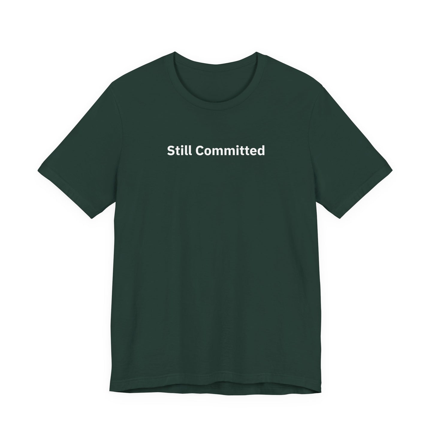 Still Committed - T-Shirt | By The Way